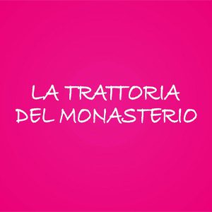 La Trattoria del Monasterio